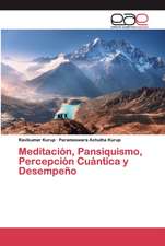 Meditación, Pansiquismo, Percepción Cuántica y Desempeño