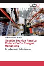 Gestión Técnica Para La Reducción De Riesgos Mecánicos