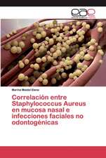 Correlación entre Staphylococcus Aureus en mucosa nasal e infecciones faciales no odontogénicas