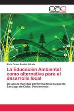 La Educación Ambiental como alternativa para el desarrollo local