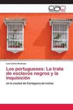 Los portugueses: La trata de esclavos negros y la inquisición