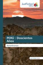 PERÚ : Doscientos Años