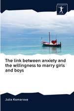 The link between anxiety and the willingness to marry girls and boys