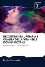 INCONTINENZA URINARIA E QUALITÀ DELLA VITA NELLE DONNE ANZIANE