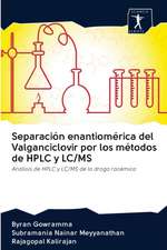 Separación enantiomérica del Valganciclovir por los métodos de HPLC y LC/MS