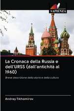 La Cronaca della Russia e dell'URSS (dall'antichità al 1960)