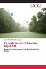 Expediciones Botánicas, Siglo XXI