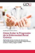 Cómo Evitar la Progresión de la Enfermedad Renal Crónica