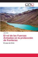 El rol de las Fuerzas Armadas en la protección de fronteras