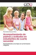 Acompañamiento de padres y actitudes en estudiantes de cuarto secundar