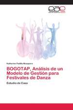 BOGOTAP, Análisis de un Modelo de Gestión para Festivales de Danza