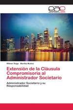 Extensión de la Cláusula Compromisoria al Administrador Societario