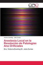 Anestesia Local en la Resolución de Patologías Ano Orificiales