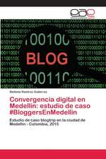 Convergencia digital en Medellín: estudio de caso #BloggersEnMedellin