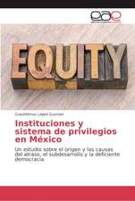 Instituciones y sistema de privilegios en México