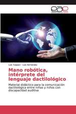 Mano robótica, intérprete del lenguaje dactilológico