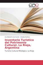 Inventario Turistico del Patrimonio Cultural. La Rioja, Argentina