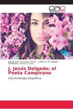 J. Jesús Delgado; el Poeta Campirano