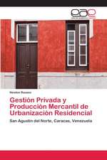 Gestión Privada y Producción Mercantil de Urbanización Residencial