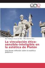 La vinculación ético-sensible-inteligible en la estética de Platón