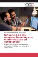 Influencia de los recursos tecnológicos e informáticos en estudiantes