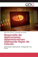 Desarrollo de Aplicaciones Administrativas Utilizando Hojas de Cálculo