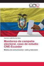 Monitoreo de campaña electoral, caso de estudio CNE-Ecuador