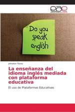 La enseñanza del idioma inglés mediada con plataforma educativa