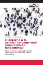 El derecho a la pensión convencional como derecho fundamental