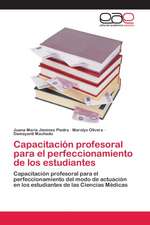 Capacitación profesoral para el perfeccionamiento de los estudiantes