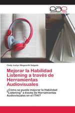 Mejorar la Habilidad Listening a través de Herramientas Audiovisuales