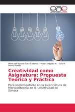 Creatividad como Asignatura: Propuesta Teórica y Práctica