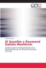 El Saxofón y Raymond Gallois Montbrun