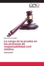 La carga de la prueba en los procesos de responsabilidad civil médica