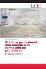 Práctica profesional, una mirada a la formación de profesores