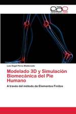 Modelado 3D y Simulación Biomecánica del Pie Humano