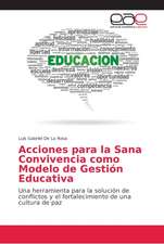 Acciones para la Sana Convivencia como Modelo de Gestión Educativa