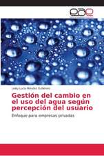 Gestión del cambio en el uso del agua según percepción del usuario