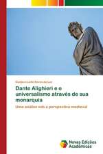 Dante Alighieri e o universalismo através de sua monarquia