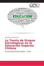 La Teoría de Grupos Estratégicos en la Educación Superior Chilena