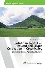 Rotational No-Till vs. Reduced Soil Tillage Cultivation in Organic Soy