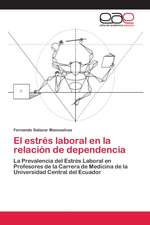 El estrés laboral en la relación de dependencia