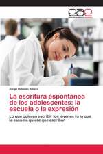 La escritura espontánea de los adolescentes: la escuela o la expresión