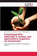 Cromatografía aplicada a suelos con agricultura orgánica en transición