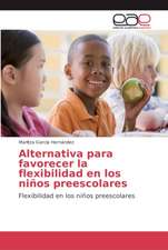 Alternativa para favorecer la flexibilidad en los niños preescolares