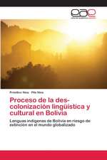 Proceso de la des-colonización lingüística y cultural en Bolivia