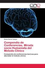 Compendio de Conferencias. Mirada socio Humaniata del Metodo Clinico