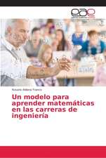 Un modelo para aprender matemáticas en las carreras de ingeniería