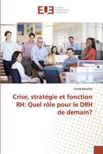 Crise, stratégie et fonction RH: Quel rôle pour le DRH de demain?