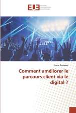 Comment améliorer le parcours client via le digital ?